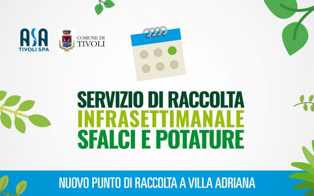 Sfalci e potature. Nuovo punto di raccolta infrasettimanale a Villa Adriana