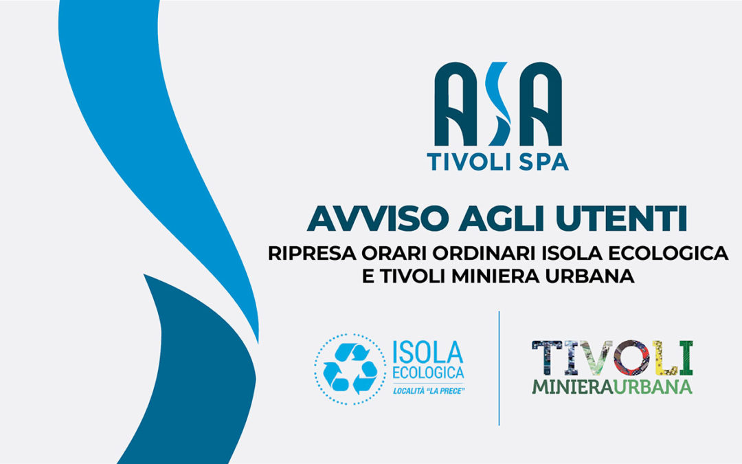 Avviso – Ripresa orari ordinari Isola ecologica e Tivoli Miniera Urbana